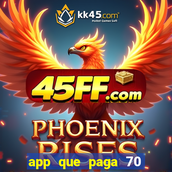 app que paga 70 reais para se cadastrar